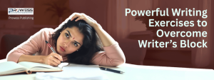 How to Write: Powerful Writing Exercises to Overcome Writer’s Block